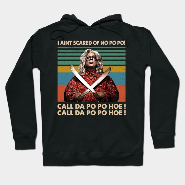 Madea I Aint Scared Of No Po Po Hoodie by Tentacle Castle